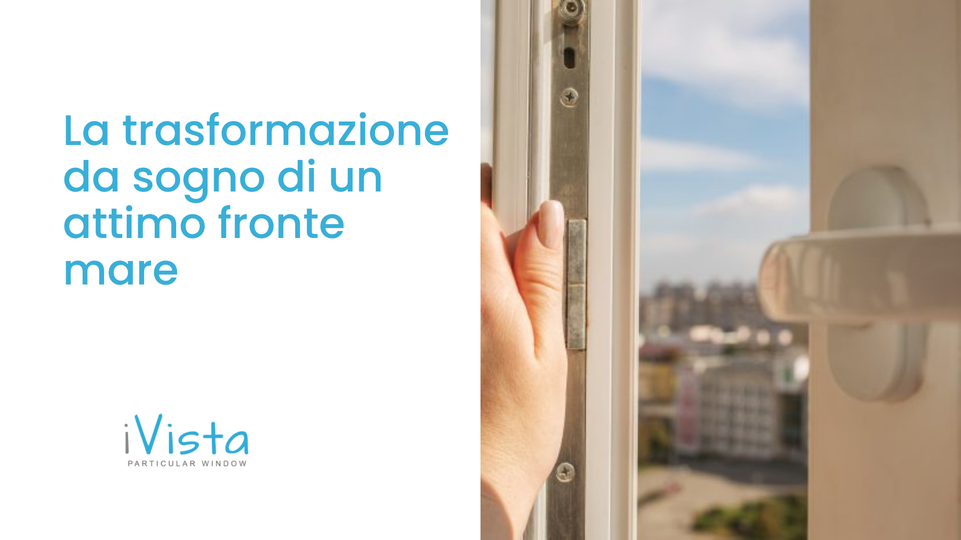 ristrutturazione_casa_calabria_iVista_rago: titolo dell'articolo in azzurro con foto di finestra e mano che apre la finestra